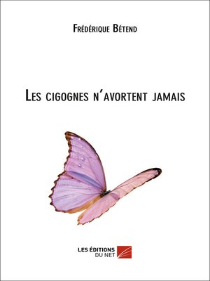 cover image of Les Cigognes n'avortent jamais